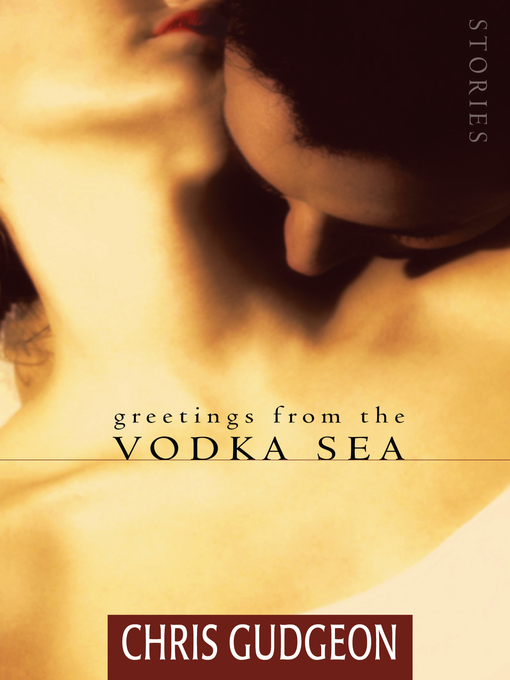 Title details for Greetings from the Vodka Sea by Chris Gudgeon - Available